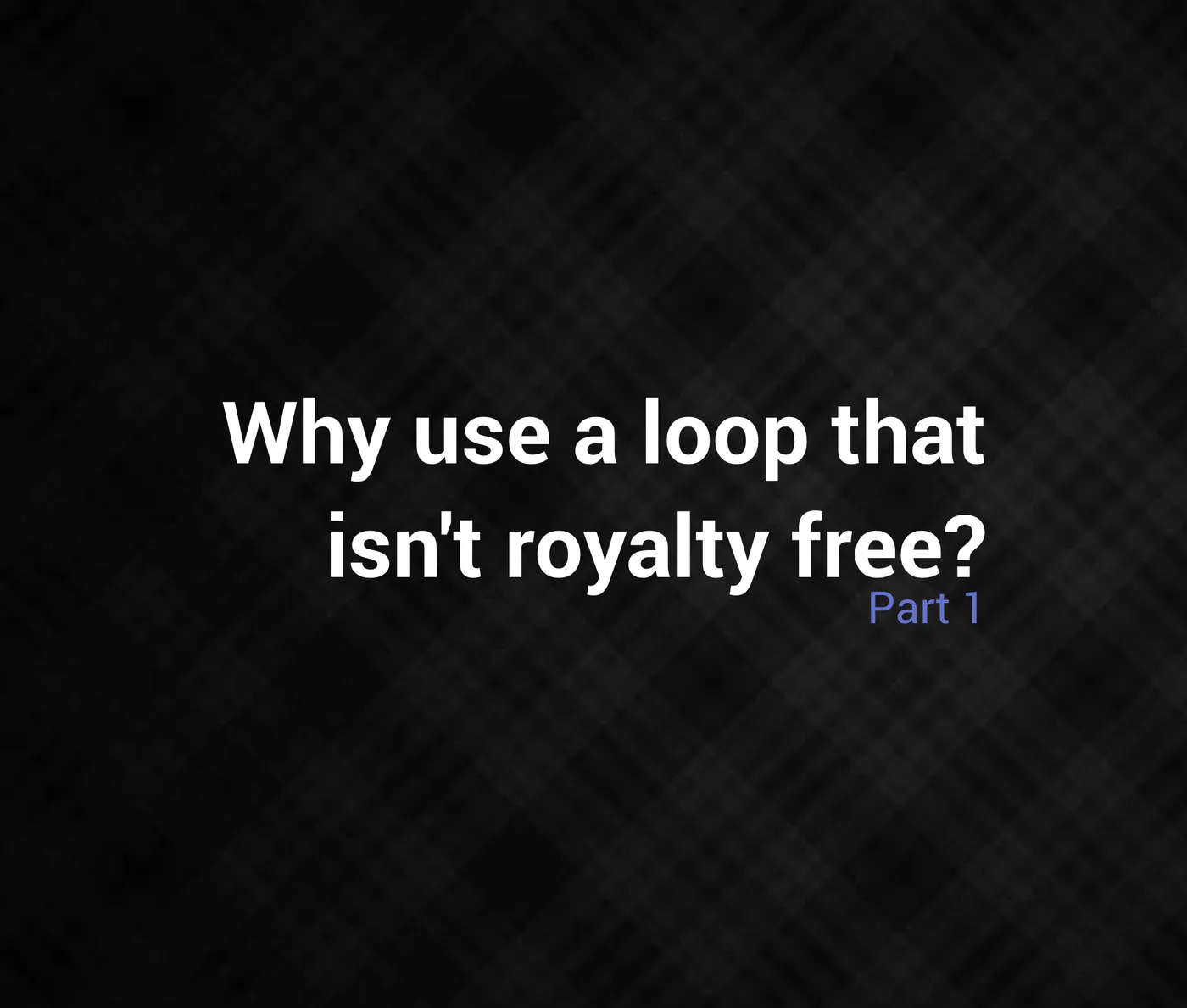 The Melody App - Why use a loop that isn't royalty free video pt 1